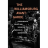 The Williamsburg Avant-Garde: Experimental Music and Sound on the Brooklyn Waterfront