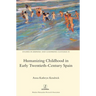 Humanizing Childhood in Early Twentieth-Century Spain