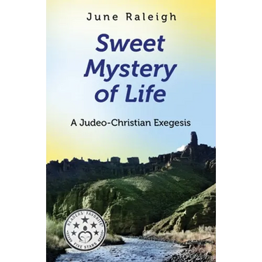 Sweet Mystery of Life: A Judeo-Christian Exegesis