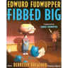 Edwurd Fudwupper Fibbed Big: Explained by Fannie Fudwupper