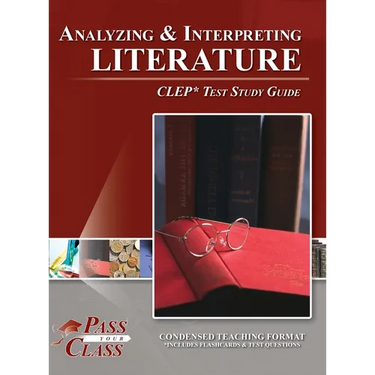 Analyzing and Interpreting Literature CLEP Test Study Guide
