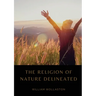 The Religion of Nature Delineated: An essay by Anglican cleric William Wollaston that describes a system of ethics that can be discerned without recou