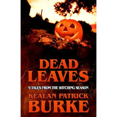 Dead Leaves: 9 Tales from the Witching Season