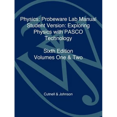 Physics: Probeware Lab Manual: Exploring Physics with PASCO Technology