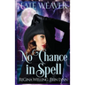 No Chance in Spell: A Cozy Fantasy Series