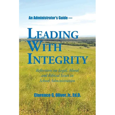 Leading with Integrity: Reflections on Legal, Moral and Ethical Issues in School Administration
