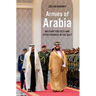 Armies of Arabia: Military Politics and Effectiveness in the Gulf