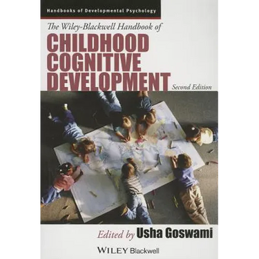 The Wiley-Blackwell Handbook of Childhood Cognitive Development