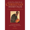 Exploring Christian Heritage: A Reader in History and Theology (Third Edition)