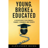 Young, Broke, and Educated: A Discussion of Millennials, Finance, Economics and Poverty