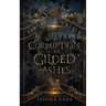A Corruption of Gilded Ashes