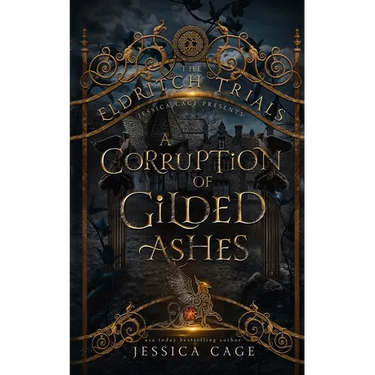 A Corruption of Gilded Ashes