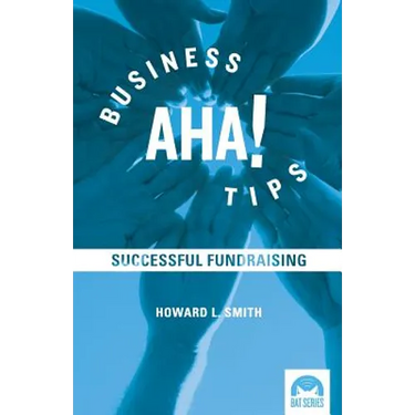 Business Aha! Tips: Successful Fundraising
