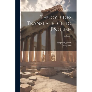 Thucydides Translated Into English; Volume 1