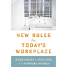 New Rules for Today's Workplace: Strategies for Success in the Virtual World