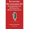 Eccentric Dictionaries: An Experiment In AI-Enhanced Human Creativity