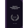 Manual of Telegraphy Designed for Beginners