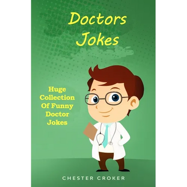 Doctors Jokes: Huge Collection Of Funny Doctor Jokes