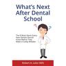 What's Next After Dental School: The 8 Must Haves Every New Dentist Should Know Before They Make a Costly Mistake