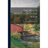 The White Mountain Guide Book