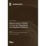 Mathematics in Robot Control for Theoretical and Applied Problems