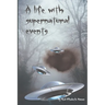 A life with supernatural events