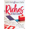 Riches in Real Estate: Have, Be, and Do Everything You Want