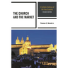 The Church and the Market: A Catholic Defense of the Free Economy