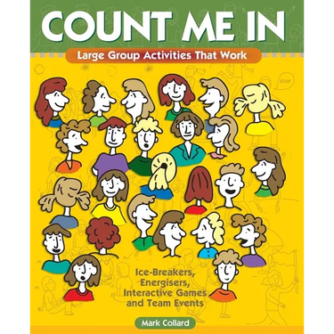 Count Me In: Large Group Games That Work: Icebreakers, Energisers, Interactive Games & Team Events