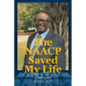 The NAACP Saved My Life: A True Story