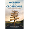 Worship at a Crossroads: Racism and Segregated Sundays