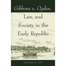 Gibbons v. Ogden, Law, and Society in the Early Republic