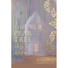 The Pear Tree: elegy for a farm