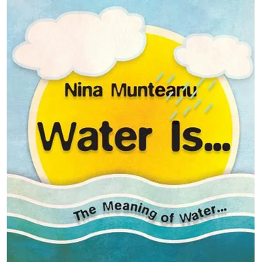 Water Is...