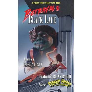 Betrayal and Black Lace: A Forge Your Freaky Fate Book