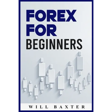 Forex for Beginners: The Most Comprehensive Guide to Making Money in the Forex Market (2022 Crash Course for Newbies)