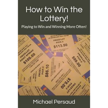 How to Win the Lottery!: Playing to Win and Winning More Often!