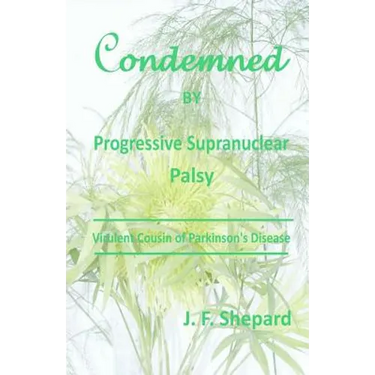 Condemned by Progressive Supranuclear Palsy: Virulent Cousin of Parkinson's Disease