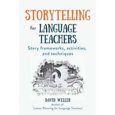 Storytelling for Language Teachers: Story frameworks, activities, and techniques