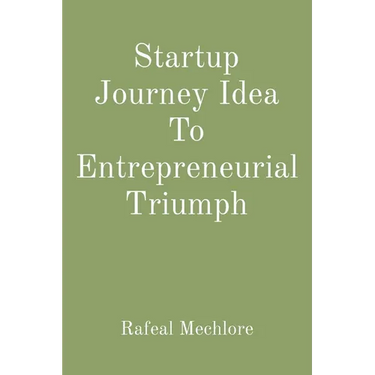 Startup Journey Idea To Entrepreneurial Triumph