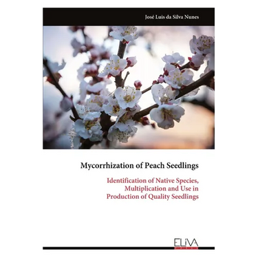 Mycorrhization of Peach Seedlings: Identification of Native Species, Multiplication and Use in Production of Quality Seedlings