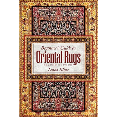 Beginner's Guide to Oriental Rugs - 2nd Edition