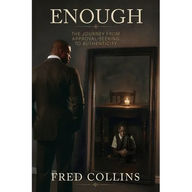 Enough: The Journey from Approval-Seeking to Authenticity