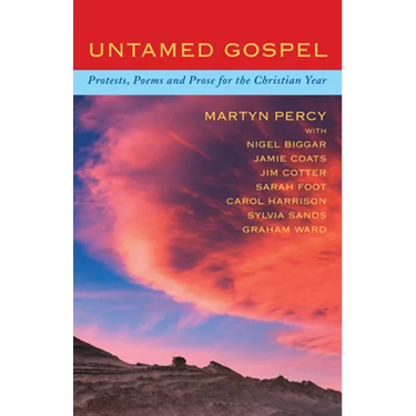 Untamed Gospel: Protests, Poems and Prose for the Christian Year