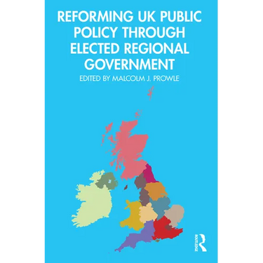 Reforming UK Public Policy Through Elected Regional Government
