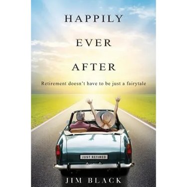 Happily Ever After: Retirement doesn't have to be just a fairytale