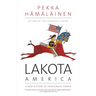 Lakota America: A New History of Indigenous Power