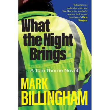 What the Night Brings: A Tom Thorne Novel
