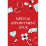 Medical Appointment Book: Health Care Planner, Notebook To Track Doctor Appointments, Medical Issues, Health Management Log Book, Information, Treatme