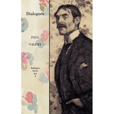 Collected Works of Paul Valery, Volume 4: Dialogues